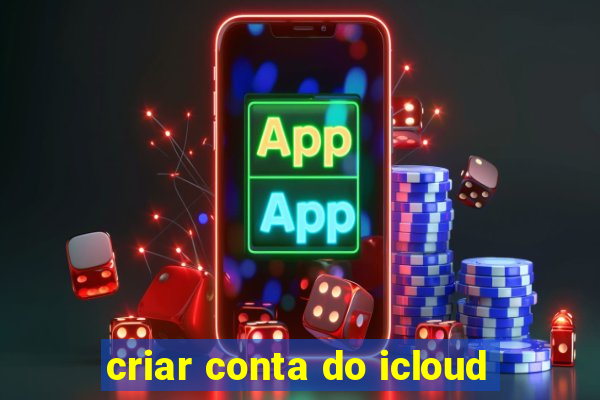 criar conta do icloud